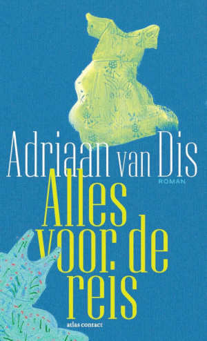Alles voor de reis Adriaan van Dis roman