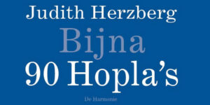 Bijna 90 Hopla's van Judith Herzberg