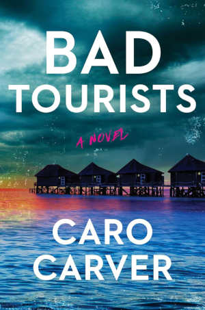 Caro Carver Bad Tourists