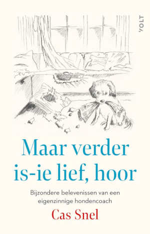 Cas Snel Maar verder is-ie lief hoor