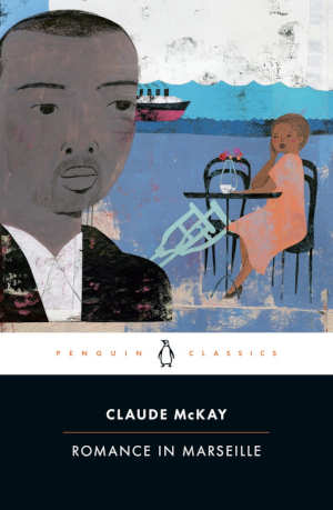 Claude McKay Romance in Marseille