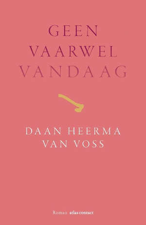 Daan Heerma van Voss Geen vaarwel vandaag