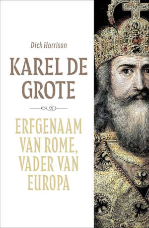 Dick Harrison Karel de Grote