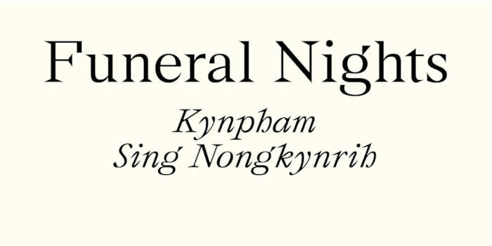 Funeral Nights roman van de Indiase schrijver Kynpham Sing Nongkynrih