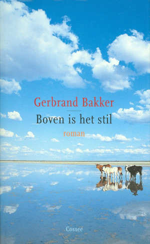 Gerbrand Bakker Boven is het stil roman uit 2006