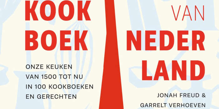 Het kookboek van Nederland onze keuken van 1500 tot nu