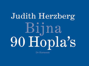 Judith Herzberg Bijna 90 Hopla's