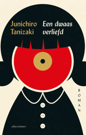 Junichiro Tanizaki Een dwaas verliefd