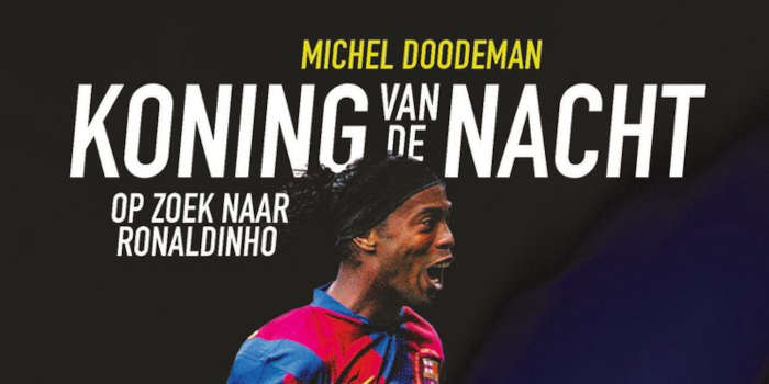 Koning van de nacht boek over Ronaldinho van Michel Doodeman