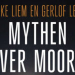 Mythen over moord boek van Marieke Liem en Gerlof Leistr