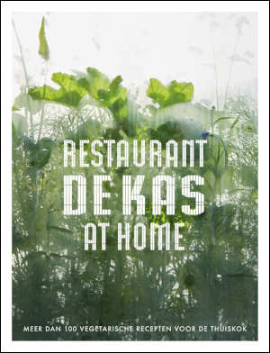 Restaurant De Kas at Home kookboek