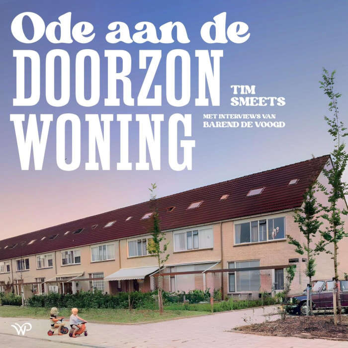 Tim Smeets en Barend de Voogd Ode aan de doorzonwoning