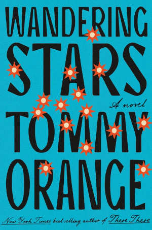 Tommy Orange Wandering Stars